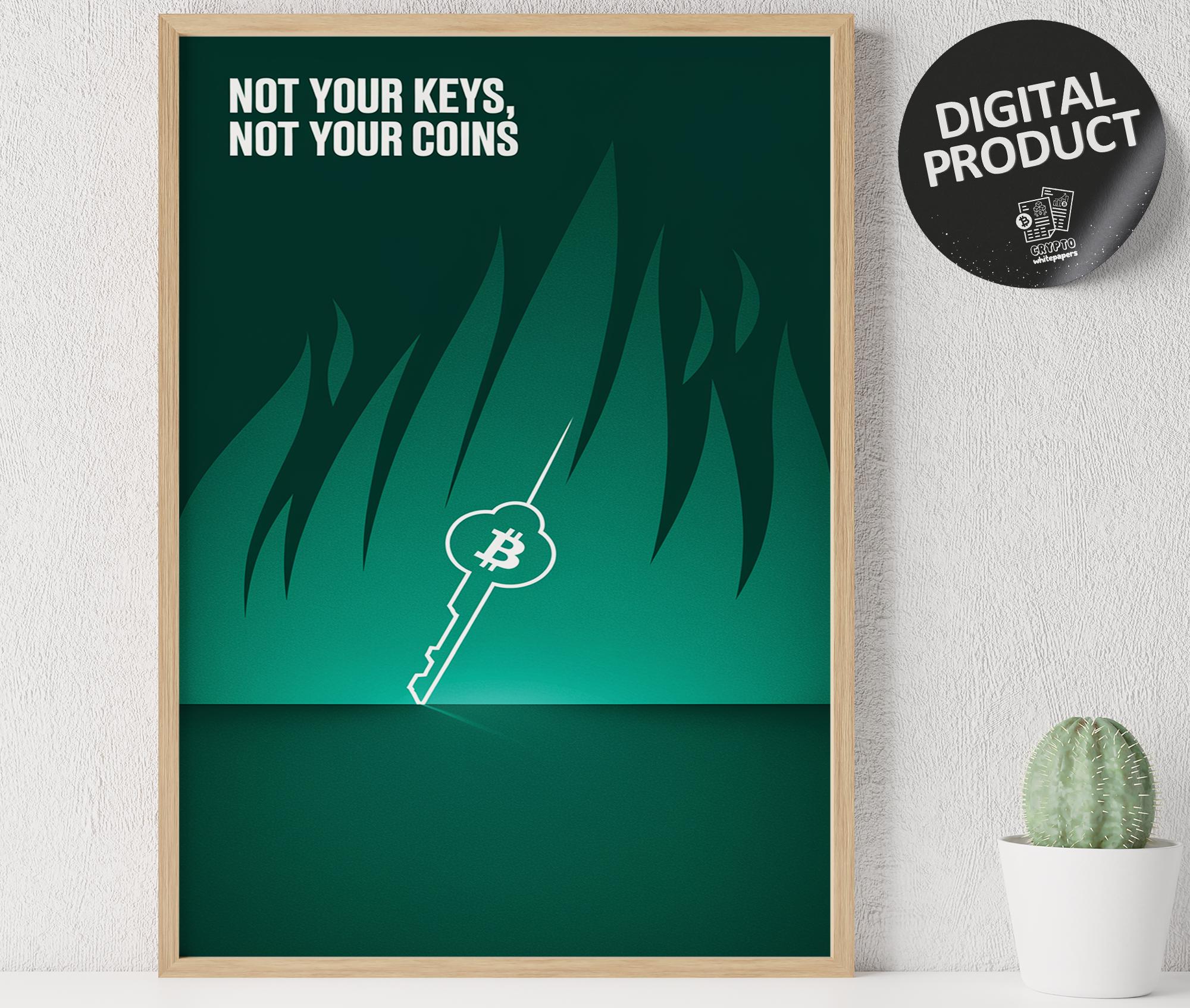 Bitcoin Crypto Wall Art: Not Your Keys Poster (Digital Download)