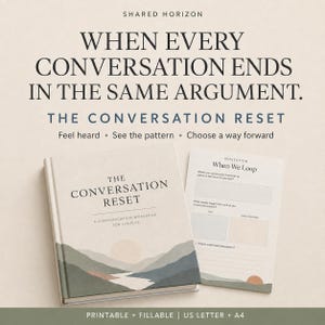 May include: A beige communication workbook titled The Conversation Reset with a landscape illustration of mountains and a sun. Beside it is a matching reflection worksheet with the heading When We Loop, featuring blank fields for written responses.