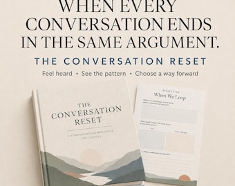 May include: A beige communication workbook titled The Conversation Reset with a landscape illustration of mountains and a sun. Beside it is a matching reflection worksheet with the heading When We Loop, featuring blank fields for written responses.