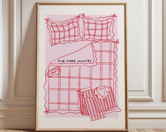 May include: A pink and red line drawing of a bed with two pillows, a blanket, and a shirt. The text "FIVE MORE MINUTES" is written on the blanket.