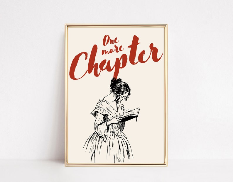 May include: A printable art print with a cream background and a black and white illustration of a woman reading a book. The text "One more Chapter" is written in red cursive.