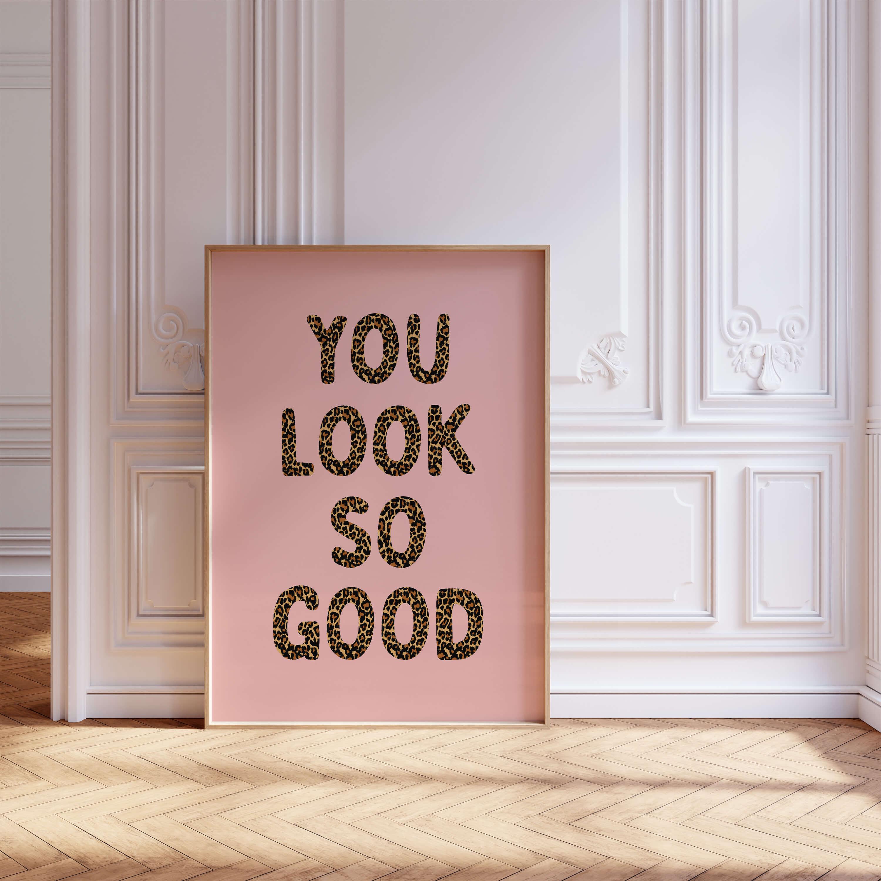 Whatever Looks Good You Look so Good Leopard Print, Trendy Cheetah Wall Art, Positive Quote ...