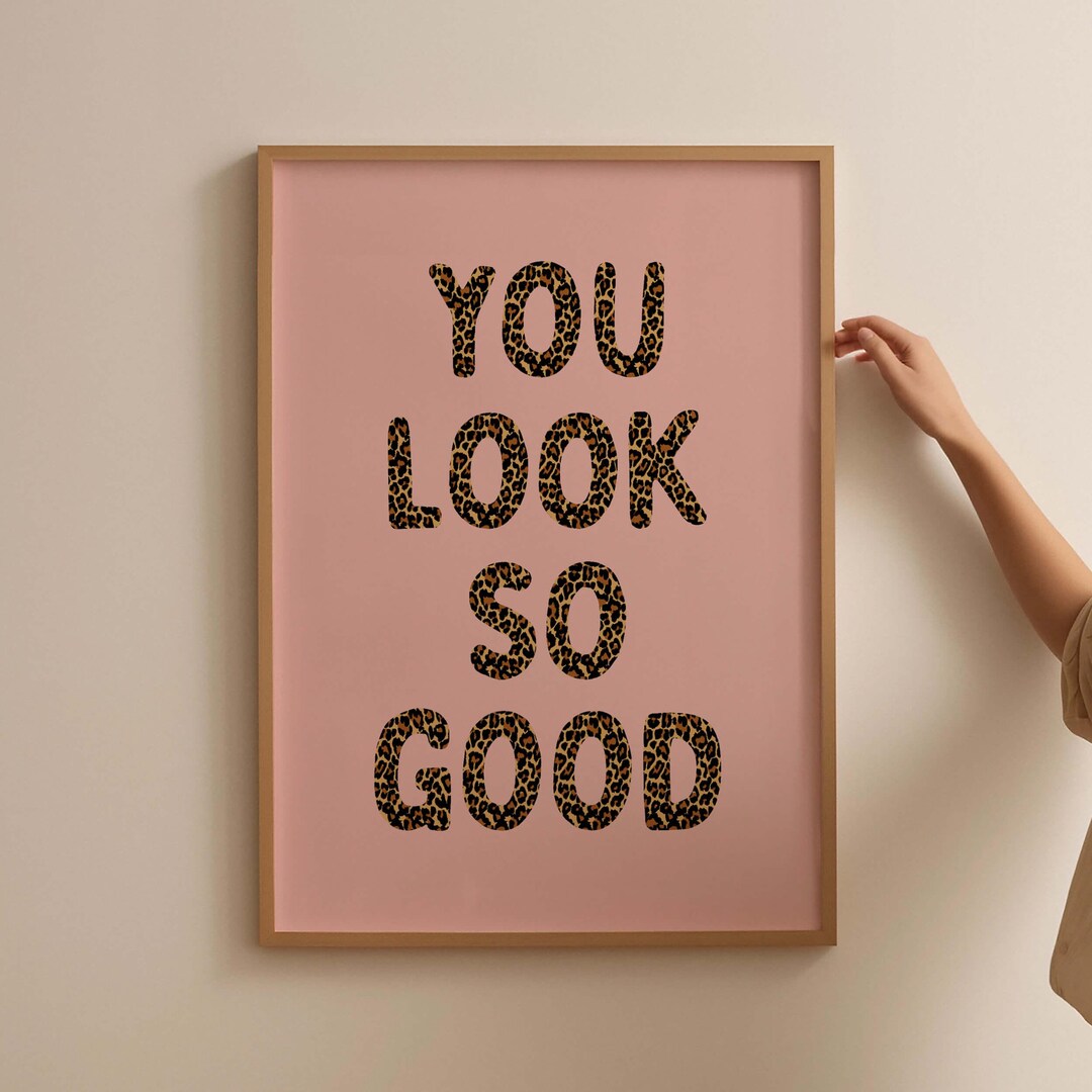 Whatever Looks Good You Look so Good Leopard Print, Trendy Cheetah Wall Art, Positive Quote ...