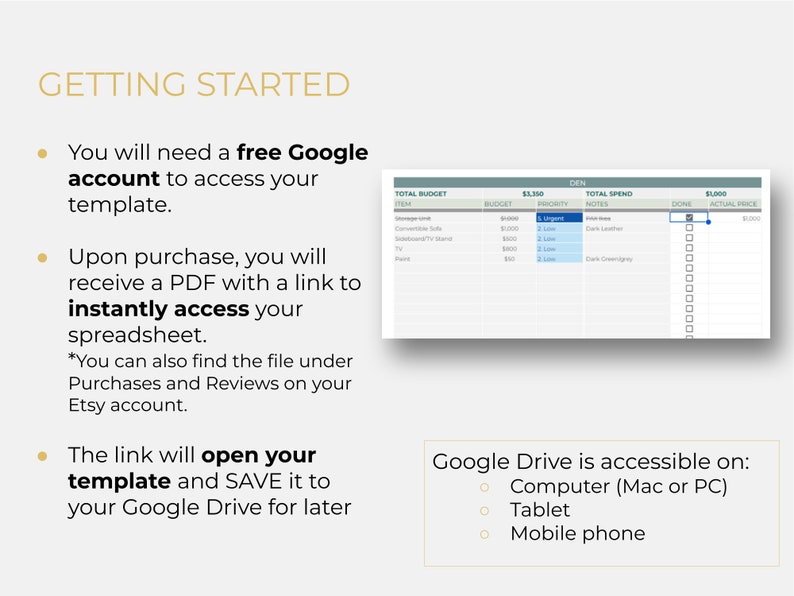 May include: A screenshot of a Google Drive spreadsheet template for a home decor budget. The spreadsheet includes columns for item, budget, priority, notes, total spend, done, and actual price. The text "Getting Started" is at the top of the image. The text "Google Drive is accessible on: Computer (Mac or PC), Tablet, Mobile phone" is at the bottom of the image.