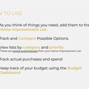 May include: A list of five steps on how to use a home improvement app. The steps are: 1. Add items to your Home Improvement List, 2. Track and compare possible options, 3. View lists by category and priority, 4. Track actual purchases and spend, and 5. Keep track of your budget using the Budget Dashboard.