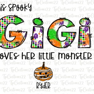 May include: A Halloween-themed design featuring the name "Gigi" in large, colorful letters with a spooky, glittery pattern. The text "This spooky Gigi loves her little monster" is written above the name, and a mummy pumpkin with the name "Ryder" is below.