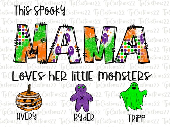 This Mama Loves Her Little Monsters PNG, Halloween Mama png, Mama PNG, Halloween png, Spooky Mama shirt, This Mama PNG