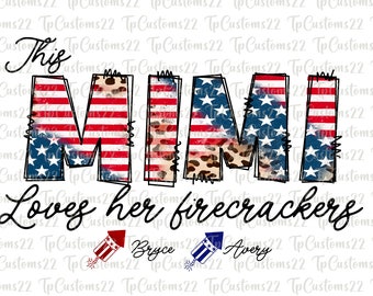 This Mimi Loves Her Firecrackers PNG, 4th of July Mimi png, Mimi PNG, Mom Patriotic png, sublimation Design, This Mama PNG