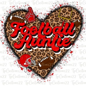 May include: A red heart-shaped design with a leopard print background. The text "Football Auntie" is written in red cursive letters. The design includes footballs, a football helmet, a football goal post, and a red number one finger.