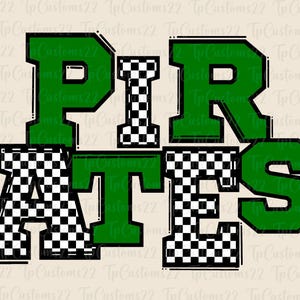 May include: Green and black checkered graphic design with the word "PIRATES" in a varsity style font.
