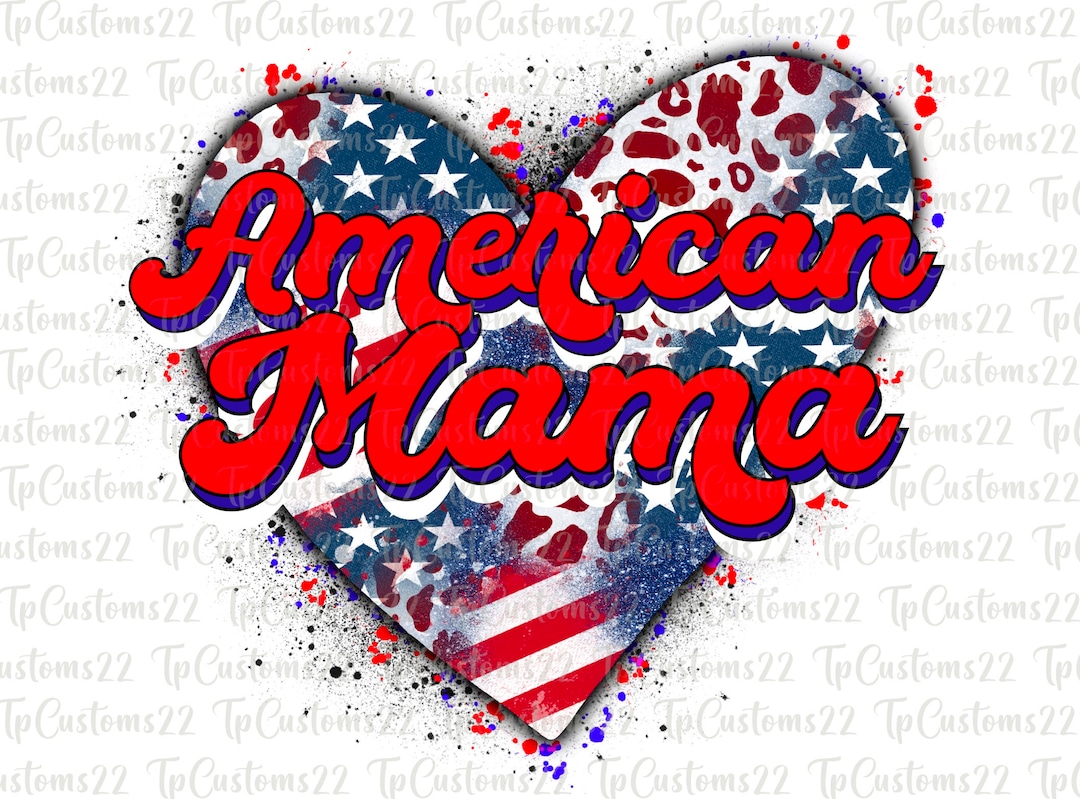 American Mama PNG, 4th of July Mom Png, Mama PNG, Mom Patriotic Png ...