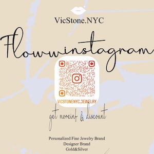 May include: Cream-colored promotional graphic with the text "Flowwinstagram" and a QR code. The text "VicStone.NYC" and "VICSTONENYC.JEWELRY" are also present. Additional text includes "get moreinf & discount", "Personalized Fine Jewelry Brand", "Designer Brand", and "Gold&Silver".