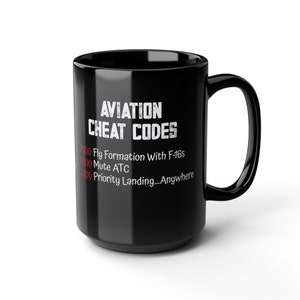 Aviation Cheat Codes - Pilots and ATC 7500, 7600 and 7700 Squawk- Codes | Funny Coffee Mug (Black | 11oz, 15oz)
