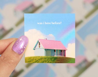 Was I Here Before? Liminal Space Vinyl Sticker | Dreamcore Weirdcore Stationery Retro Dreamy Aesthetic Backroom Nostalgia Internet Lofi Vibe
