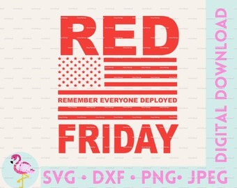RED Friday, Remember Everyone Deployed Digital Download for Silhouette, Cricut, JPEG, PNGSVG