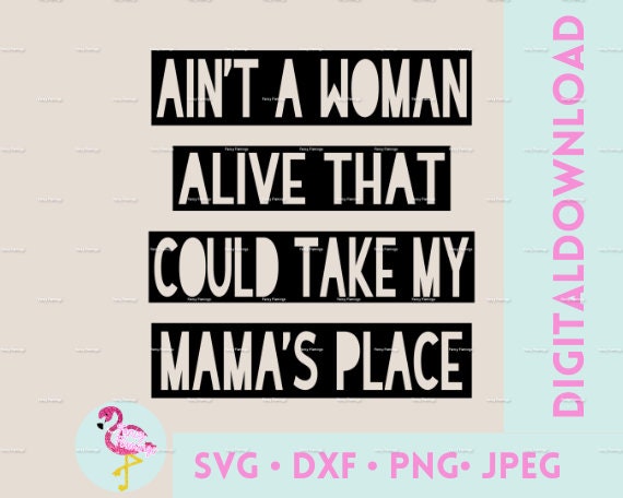 Ain t A Woman Alive That Could Take My Mama s Place Digital Download ain-t-a-woman-alive-that-could-take-my-mama-s-place-digital-download
