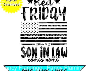 Red Friday Until My Son in Law Comes Home Digital Download, Military Svg, Red Friday Svg, Red Friday Png, Red Friday Son in Law, Red Friday