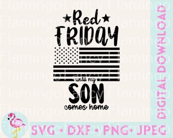 May include: Black and white graphic design with the text "Red Friday until my son comes home". The graphic includes a stylised American flag.