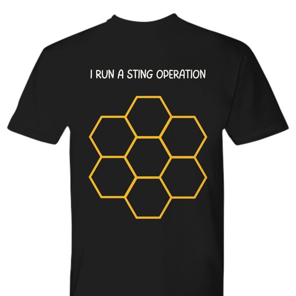 Beekeeper shirt, Gift for beekeeper, Iconic honey bee on front. Play on words on back. "I run a sting operation" w/ a bee honeycomb design,
