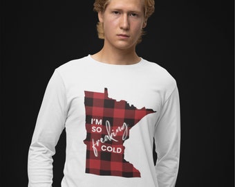 Minnesota long sleeve t-shirt drawing attention to the cold temperatures of Minnesota,