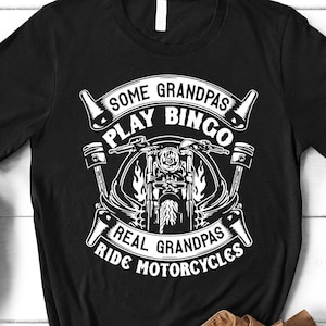 Funny Grandpa Shirt, Some Grandpas Play Bingo Real Grandpas Ride Motorcycles, Father&#39;s Day Tee for Grandpa, Birthday Gift for Grandpa