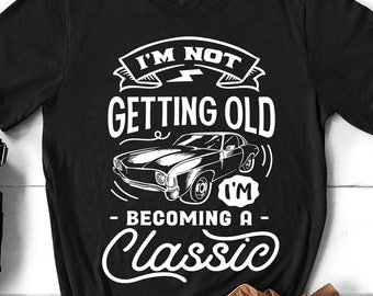 I'm Not Old I'm A Classic Shirt, Vintage Muscle Car, Classic Car Shirt, Retro Vintage Car T-Shirt, Retro Car Lovers Shirt, Husband Birthday