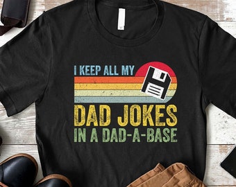 Dad Jokes T-Shirt, Father's Day Gift, Dad-A-Base Shirt, Funny Dad Shirt, Gift for Grandpa & Dad, Dad Gift, Gift for Dad, Christmas Gift