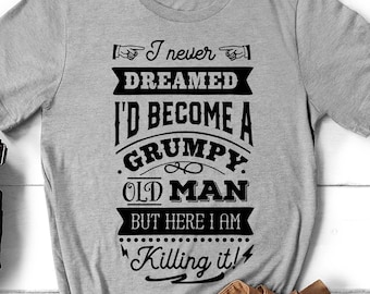Funny Father's Day Shirt, Grumpy Old Man T-Shirt, Dad Birthday Tee, Aged to Perfection, Limited Edition, Husband Birthday Tee, Best Dad Gift