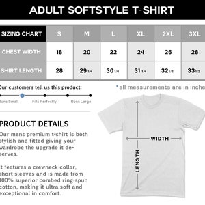 May include: Sizing chart for a softstyle t-shirt with measurements in inches for chest width and shirt length. The chart shows sizes from S to 3XL. A white t-shirt is shown with the text "WIDTH" and "LENGTH" marked on it.