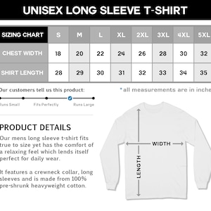 May include: Sizing chart for a unisex long sleeve t-shirt. The chart shows chest width and shirt length measurements in inches for sizes S through 5XL. The product details describe the t-shirt as true to size and comfortable, made from 100% pre-shrunk heavyweight cotton.