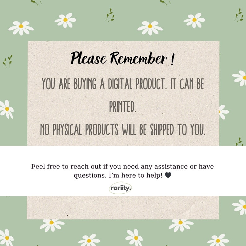 Puede incluir: Un recordatorio de producto digital con un fondo de patr&oacute;n de margaritas. El texto dice: "&iexcl;Por favor, recuerda! Est&aacute;s comprando un producto digital. Se puede imprimir. No se enviar&aacute;n productos f&iacute;sicos. No dudes en ponerte en contacto si necesitas ayuda o tienes alguna pregunta. &iexcl;Estoy aqu&iacute; para ayudarte! rariity."