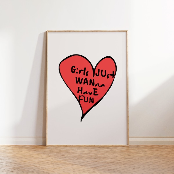 Girls Just Wanna Have Fun Heart Poster Digital Download Wall Art
