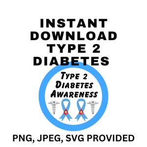 Instant Download Type 2 Diabetes Awareness for Diabetes Sign of Diabetes Type 2 Diabetics Care for Diabetics Digital Download Diabetics Care