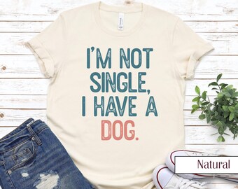 Nicht Single Ich habe ein Hunde Shirt | Lustiges Hundeliebhaber T-Shirt | Unisex Tier Besitzer Geschenk | Hunde Mama Papa Shirt | XS-5XL | Süßes Hunde T-Shirt