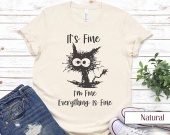 Lustig Grafik Tee: It's Fine, I'm Fine - Sarkastisches Unisex Shirt