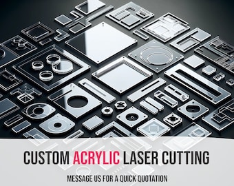 Custom Acrylic LASER Engraving/Cutting Service.