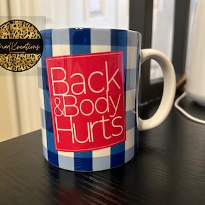 Back and Body Hurts Coffee Mug