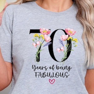 70th Birthday Gift Shirt For Women, 70th Birthday Ideas For Wife, 70th Gift For Best Friend, Flowers Birthday Shirt For Mom’s 70th Birthday