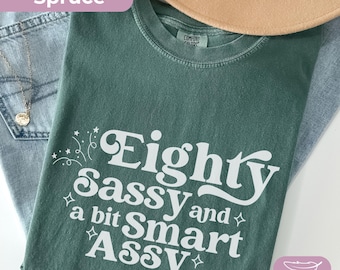 Comfort Colors 80th Birthday Shirt, Retro Eighty TShirt, Fun Birthday Party Outfit, 80th Birthday Friend Gift, 80 Sassy A Little Smart Assy