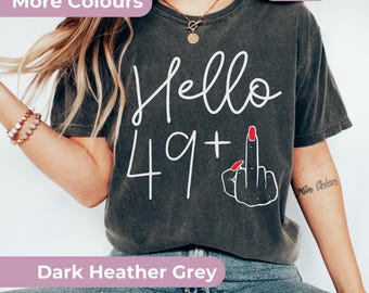 Funny 50th Birthday Shirt For Women, Hello 50, 49 + Middle Finger TShirtm Sassy Party Outfit