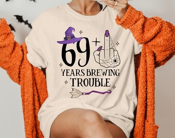 70th Birthday Halloween Shirt For Women: 69 + Middle Finger Years Brewing Trouble, Sassy Party Tee, Comfort Colors