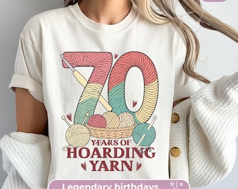 70th Birthday Shirt For Women: 70 Years Hoarding Yarn, Funny Knitting TShirt For Mom’s 70th Party