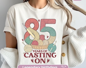 85th Birthday Shirt For Women: 85 Years Casting On, Funny Kitting TShirt For Mom’s 85th Party