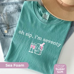 Comfort Colors 70th Birthday Shirt: Oh Sip I&#39;m Seventy TShirt, Cute 70th Party Outfit, Trendy Champagne Minimalist 70th Tee Shirt