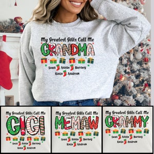Grandma’s Greatest Gifts Christmas Sweatshirt With Kids Names, Personalized Grandma Christmas Present Sweater Customized Mimi Xmas Shirt