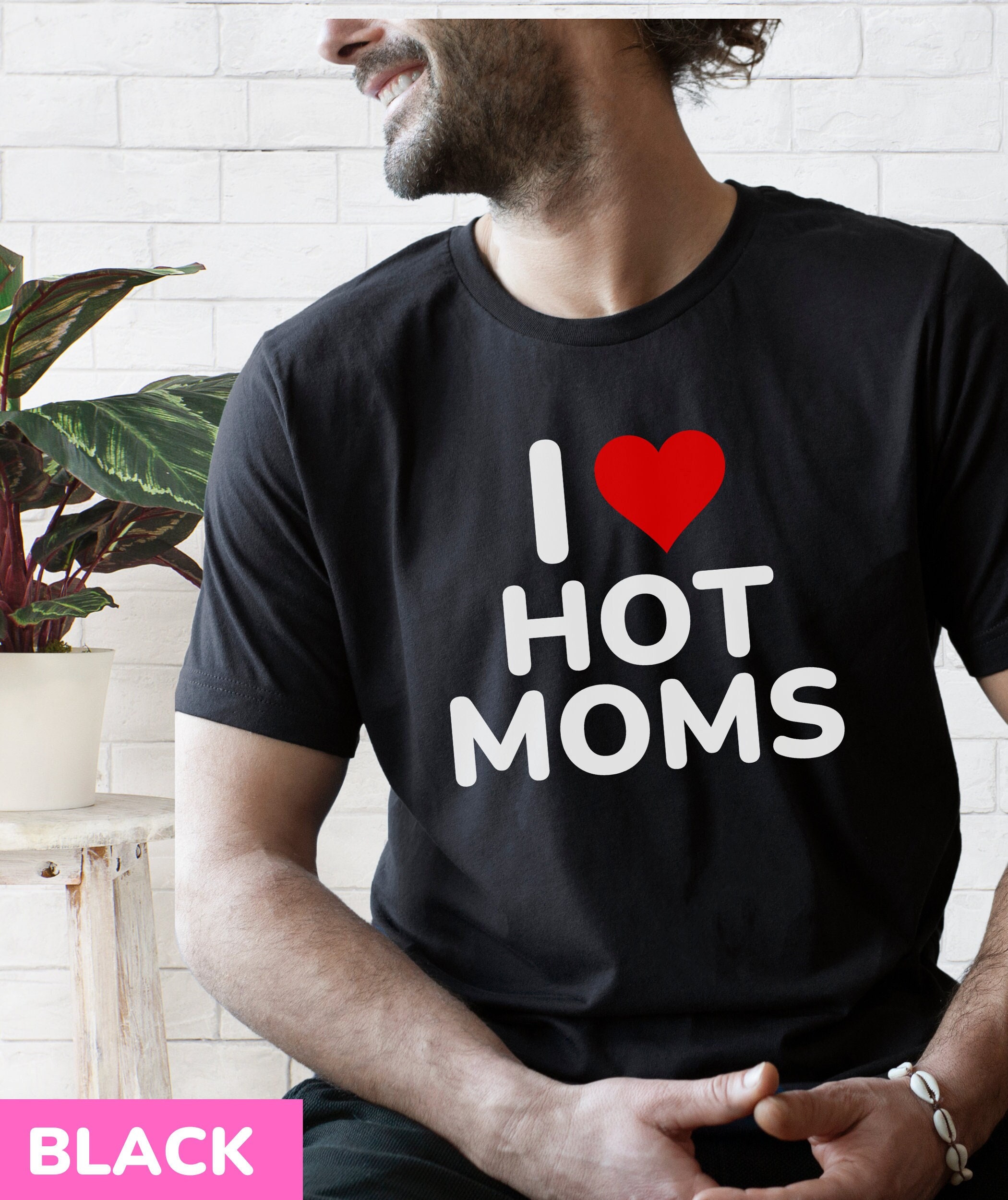 I Love Hot Moms T Shirt Funny Mama Gift - Happy Place for Music Lovers
