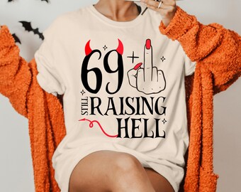 70th Birthday Halloween Shirt For Women: 69 + Middle Finger Raising Hell, Sassy Party Tee, Comfort Colors