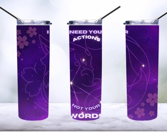 i need your actions not your words tumbler sublimation png genshin