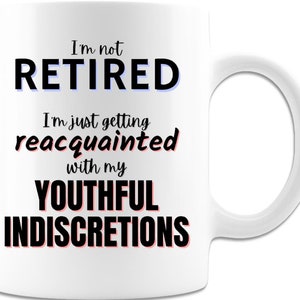 I’m Not Retired 11oz Coffee Mug - Premium Quality Funny Gift Idea