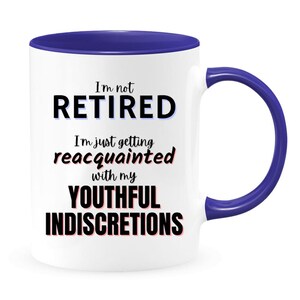 I’m Not Retired 11oz 2-Tone Coffee Mug - Premium Quality Funny Gift Idea